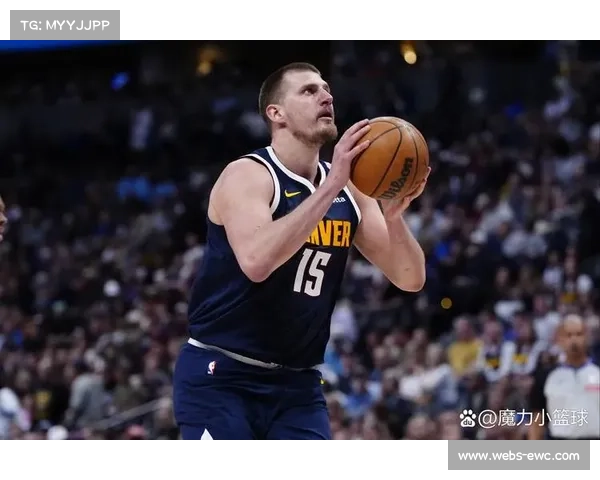 约基奇新赛季火力全开 追平三双王纪录在望 约基奇新赛季火力全开 追平三双王纪录在望