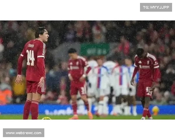 利物浦遭水晶宫淘汰联赛杯 四线作战压力陡增考验球队深度 利物浦遭水晶宫淘汰联赛杯 四线作战压力陡增考验球队深度